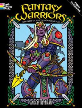 Fantasy Warriors Stained Glass Coloring Book