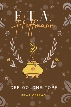Hardcover E.T.A. Hoffmann: Der goldne Topf. Vollständige Neuausgabe [German] Book