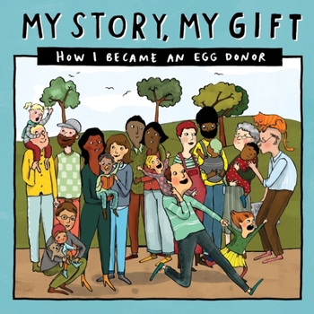 Paperback My Story, My Gift (29): HOW I BECAME AN EGG DONOR (Known recipient) Book