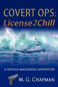 Paperback Covert Ops: License2Chill: A Neville-Mackenzie Adventure Book
