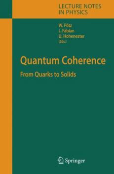 Hardcover Quantum Coherence: From Quarks to Solids Book