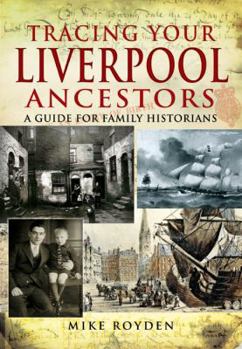Paperback Tracing Your Liverpool Ancestors: A Guide for Family Historians Book