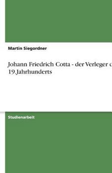 Paperback Johann Friedrich Cotta - der Verleger des 19.Jahrhunderts [German] Book
