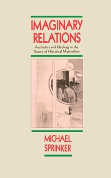 Paperback Imaginary Relations: Aesthetics & Ideology in the Theory of Historical Materialism Book
