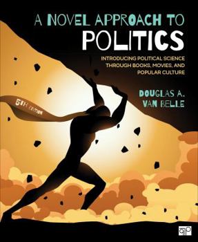 Paperback A Novel Approach to Politics: Introducing Political Science Through Books, Movies, and Popular Culture Book