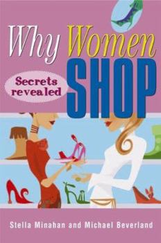 Paperback Why Women Shop: Secrets Revealed Book