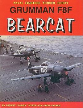 Naval Fighters Number Eighty: Grumman F8F Bearcat - Book #80 of the Naval Fighters