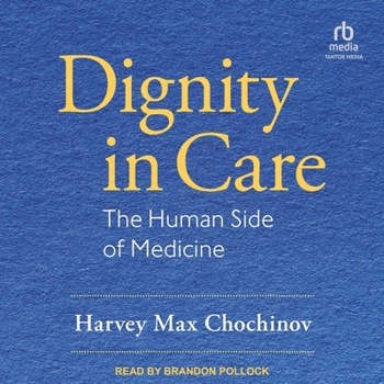 MP3 CD Dignity in Care: The Human Side of Medicine Book