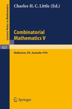 Paperback Combinatorial Mathematics V.: Proceedings of the Fifth Australian Conference, Held at the Royal Melbourne Institute of Technology, August 24 - 26, 1 Book