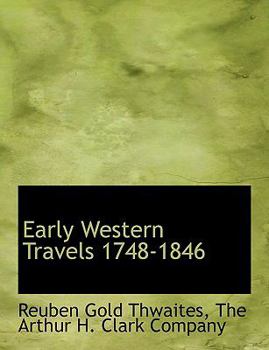 Paperback Early Western Travels 1748-1846 Book