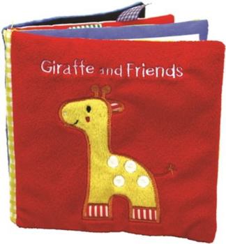 Rag Book Giraffe and Friends: A Soft and Fuzzy Book for Baby Book