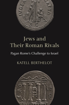 Paperback Jews and Their Roman Rivals: Pagan Rome's Challenge to Israel Book