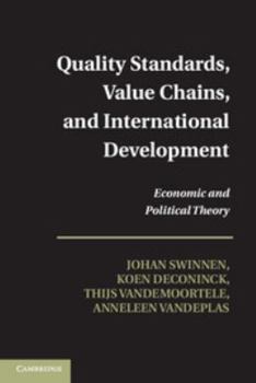 Hardcover Quality Standards, Value Chains, and International Development: Economic and Political Theory Book