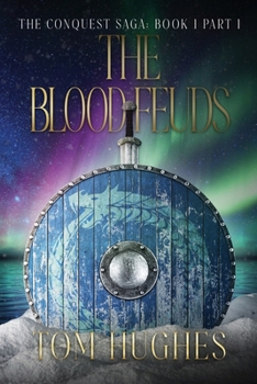 Paperback The Blood Feuds - Part 1: The Conquest Saga - Book 1 Book