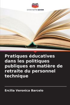 Paperback Pratiques éducatives dans les politiques publiques en matière de retraite du personnel technique [French] Book