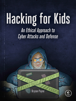 Paperback Hacking for Kids: An Ethical Approach to Cyber Attacks and Defense Book