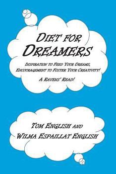 Paperback Diet for Dreamers: Inspiration to Feed Your Dreams, Encouragement to Foster Your Creativity! Book