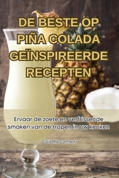 Paperback de Beste Op Piña Colada Geïnspireerde Recepten [Dutch] Book