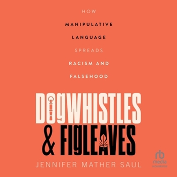 Audio CD Dogwhistles and Figleaves: How Manipulative Language Spreads Racism and Falsehood Book