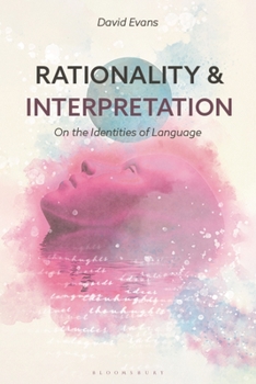 Paperback Rationality and Interpretation: On the Identities of Language Book