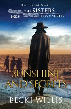 Sunshine and Secrets - Book #15 of the Sisters, Texas