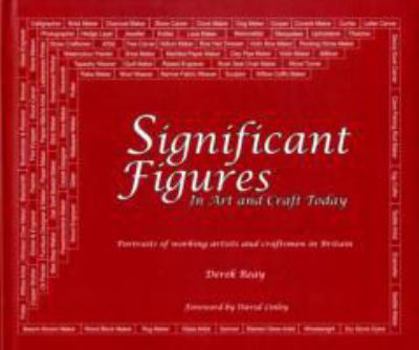 Significant Figures in Art and Craft Today: Portraits of Artists and Craftsmen in Britain