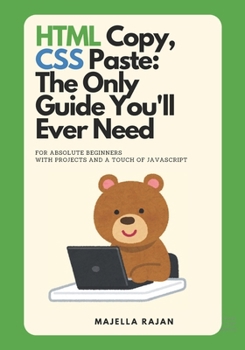 Paperback HTML Copy, CSS Paste: The Only Guide You'll Ever Need Book