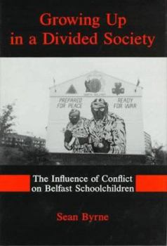 Hardcover Growing Up in a Divided Society: The Influence of Conflict on Belfast Schoolchildren Book