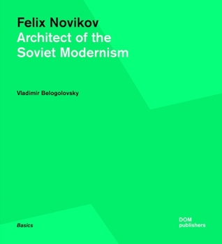 Paperback Felix Novikov: Architect of the Soviet Modernism Book