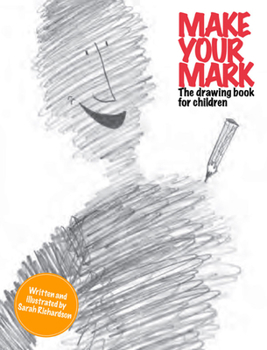 Paperback Make Your Mark: The Drawing Book for Children Book