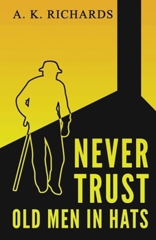 Paperback Never Trust Old Men in Hats Book