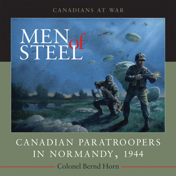 Paperback Men of Steel: Canadian Paratroopers in Normandy, 1944 Book