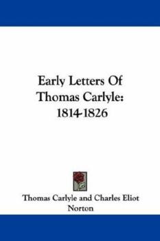 Paperback Early Letters Of Thomas Carlyle: 1814-1826 Book