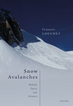 Hardcover Snow Avalanches: Beliefs, Facts, and Science Book