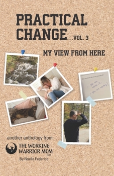 Paperback Practical Change...Vol. 3: My View from Here Book
