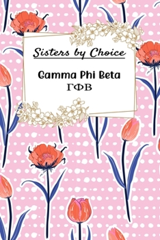 Paperback Sisters by Choice Gamma Phi Beta: Gift Planner for Greek Sororities, Sorority Sisters and Alumni Book