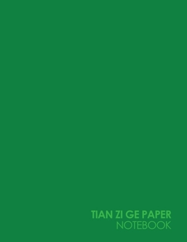 Paperback Tian Zi Ge Paper Notebook: Chinese Writing Pad, Exercise Book For Writing Chinese Characters - Plain Green Cover Book