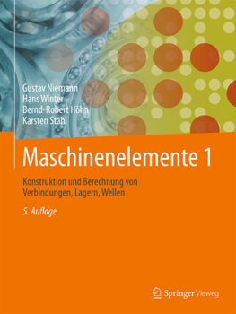 Hardcover Maschinenelemente 1: Konstruktion Und Berechnung Von Verbindungen, Lagern, Wellen [German] Book