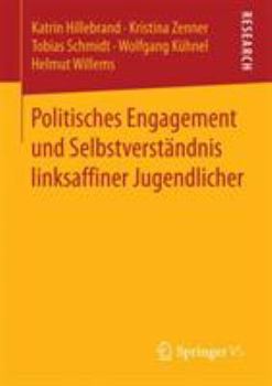 Paperback Politisches Engagement Und Selbstverständnis Linksaffiner Jugendlicher [German] Book