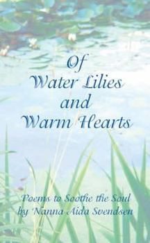 Paperback Of Water-Lilies and Warm Hearts: Poems to Soothe the Soul Book