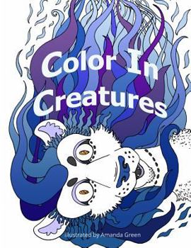 Paperback Color In Creatures: A Coloring Book
