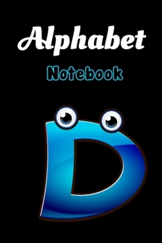 Alphabet Letter  D  : School Notebook Gift For Kids Gift: Lined Notebook / Journal Gift, 120 Pages, 6x9, Soft Cover, Matte Finish