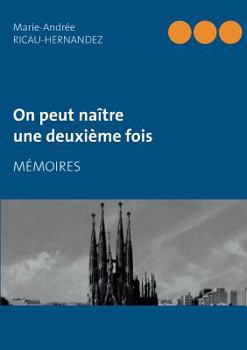Paperback On peut naître une deuxième fois: Mémoires [French] Book