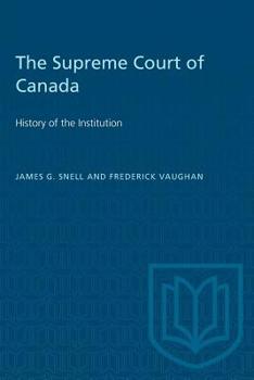 Paperback The Supreme Court of Canada: History of the Institution Book