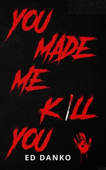 Paperback You Made Me Kill You Book