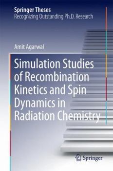 Hardcover Simulation Studies of Recombination Kinetics and Spin Dynamics in Radiation Chemistry Book