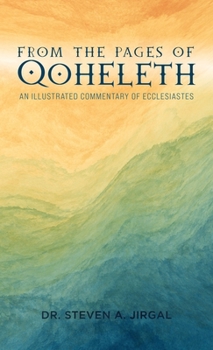 Hardcover From the Pages of Qoheleth: An Illustrated Commentary of Ecclesiastes Book