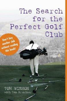 Hardcover The Search for the Perfect Golf Club Book