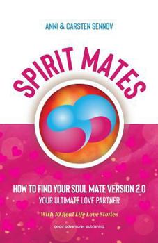 Paperback Spirit Mates: How to Find Your Soul Mate Version 2.0 - Your Ultimate Love Partner Book