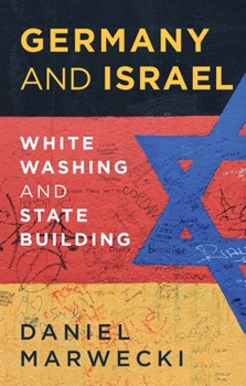 Hardcover Germany and Israel: Whitewashing and Statebuilding Book